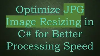 Optimize JPG Image Resizing in C# for Better Processing Speed