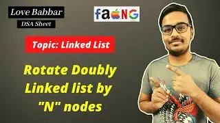 Rotate Doubly Linked list by N nodes | Linked List | Love Babbar DSA Sheet🔥