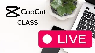 CapCut Class LIVE