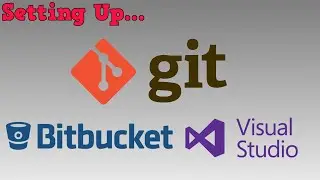 Setting Up | Git Repos | Visual Studio and Bitbucket