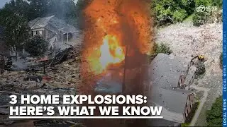 3 Deadly home explosions in less than a year: What we know so far