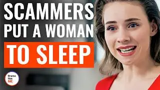 Scammers Put A Woman To Sleep | 