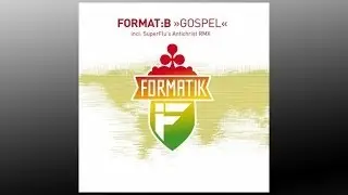 Format:B - Gospel (Super Flu's Antichrist Remix) - FMK005