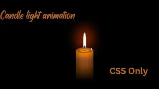 Candle light animation effect in css || CSS tutorial