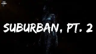 22Gz - Suburban, Pt. 2 (lyrics)