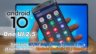 Samsung Galaxy S7/S7 Edge /Note 7/Note 7 FE (Exynos 8890) - Update Android 10 | One UI 2.5