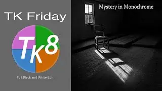 TK FRIDAY (Mystery In Monochrome, Image By Robert Collie) FULL BLACK and WHITE EDIT