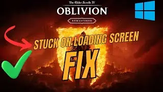 Fix Oblivion Remastered Stuck on Loading Screen (NEW)