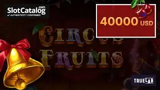 Epic Win. Circus Fruits slot from TrueLab Games