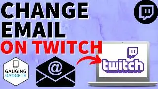 How to Change Email on Twitch - Verify Twitch Email