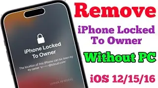 Remove iPhone Locked To Owner | Unlock iPhone Activation Lock | Unlock iCloud Lock