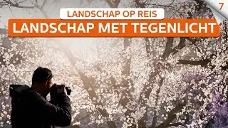 Tegenlicht gebruiken in je landschapsfoto's | Landschapsfotografie op reis | Zoom.nl | #7