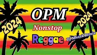 Nonstop OPM Reggae | OPM Nonstop Reggae Version | Best Of OPM 2024