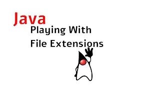 Java | Playing with File Extensions