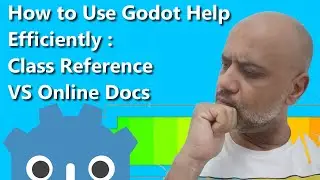 How to Use Godot Help Efficiently : Reference VS Online Docs