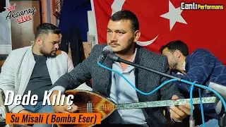 Dede Kılıç Su Misali 2023 [Süper Yorum]