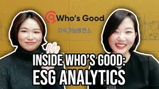 Careers in ESG: Introducing Who's Good w/ ESG Data Analyst Sooyoung Kim