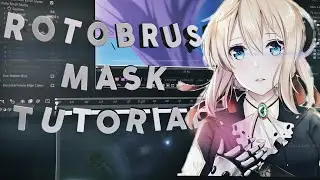 Rotobrush Mask - After Effects AMV Tutorial