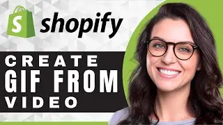 How to Create a GIF from Video for Shopify | Shopify For Beginners