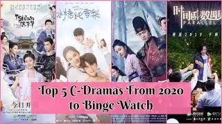 Top 5 C-Dramas from 2020 to Binge Watch