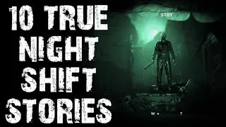 10 TRUE Disturbing & Terrifying Night Shift Scary Stories | Horror Stories To Fall Asleep to