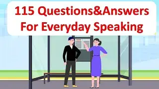 115 Questions&Answers For Everyday Speaking | Everyday English Conversations