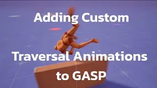 Unreal 5.4+ Tutorial - Setup Custom Traversal Animations for Game Animation Sample (GASP)