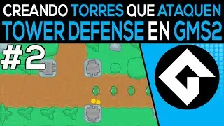 Creando TORRES QUE ATAQUEN - Como Hacer Un TOWER DEFENSE en GAME MAKER STUDIO 2 [2]