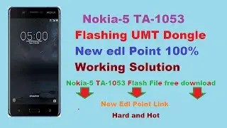 Nokia-5 TA-1053 Flashing UMT Dongle & Edl Mode 100% Working Solution