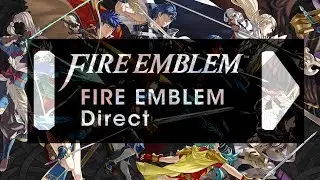 Fire Emblem Direct Soon?