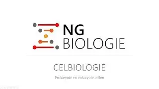 Celbiologie - prokaryote en eukaryote cellen - HAVO/VWO