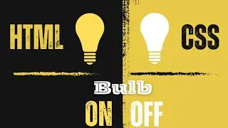 Bulb on off html css using button | Bulb on/off using html & css  