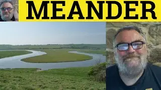 🔵 Meander Meaning - Meandering Examples - Meander Defined - Meander in a Sentence - Vocabulary