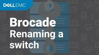 How to rename a Dell EMC Connectrix Brocade Fiber Channel switch