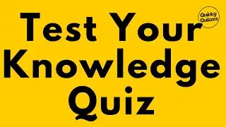 TEST YOUR KNOWLEDGE QUIZ - Quick Quiz #trivia #quiz #quizzes