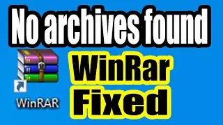 No Archives Found. The Archive Is Either In Unknown Format or Damage. WinRar Not Working