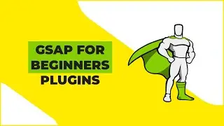 GSAP Tutorial For Total Beginners - Plugins