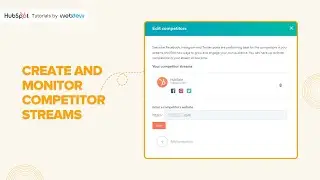 How to create and monitor competitor streams in the HubSpot social tool