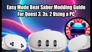 Best Quest 3 Modding Beat Saber with PC guide