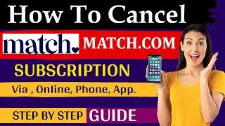 How To Cancel Match.Com Subscription | how to cancel match account