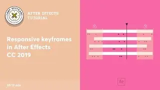 After Effects Tutorial - Responsive Keyframes in After Effects CC2019