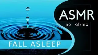 ASMR no talking | Triggers for DEEP SLEEP | fall asleep IMMEDIATELEY | Waterdrops