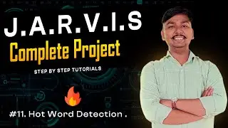 Hot Word Detection | in Python | Voice assistant | Jarvis Python | Tutorial 11