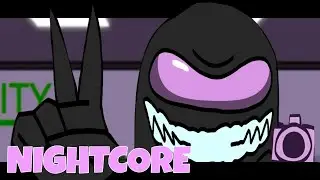 Someone Got A Gun NIGHTCORE (ChewieCatt) Among Us SONG