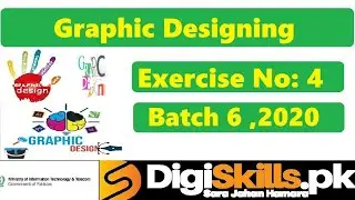 Digiskills Graphic Designing Exercise 04 Solution || Hands-on Exercise No.4 || Batch 06