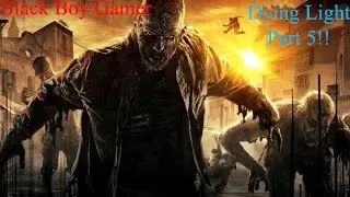 Dying Light Part 5: I Need Metal Parts!!!