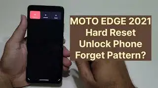 Moto Edge 2021 Hard Reset Unlock Phone Without Pc