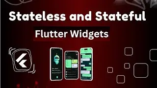 Stateless vs Stateful | Flutter Stateless and Stateful Widgets