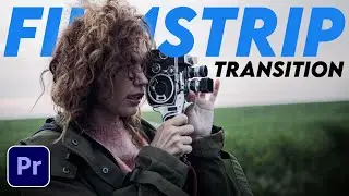 How To Do a Filmstrip Style Transition - Premiere Pro