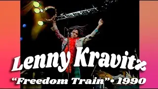 Lenny Kravitz • “Freedom Train” • 1990 [Reelin' In The Years Archive]